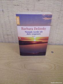 Libri: Libro en alemán ”Niemals werde ich dich vergessen” de Barbara Delinsky.Roman
